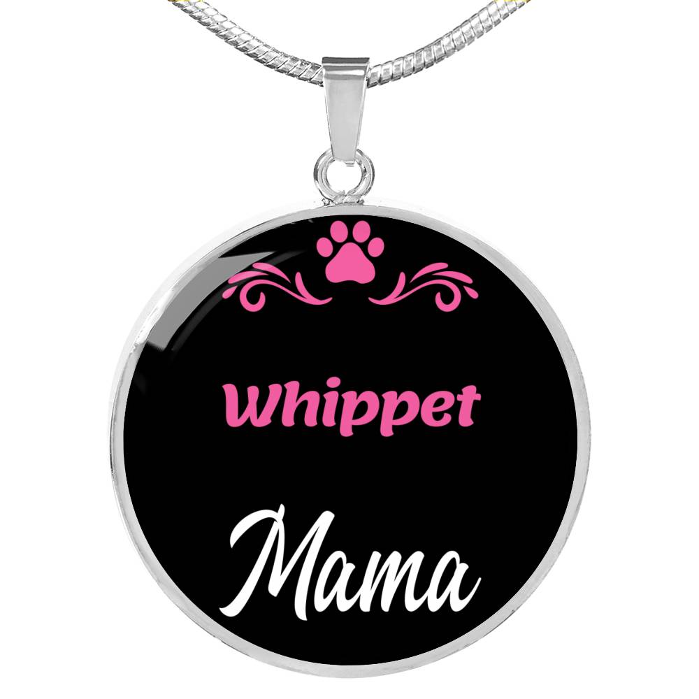 Whippet Mama Necklace Circle Pendant Stainless Steel or 18k Gold 18-22" Dog Mom Pendant-Express Your Love Gifts