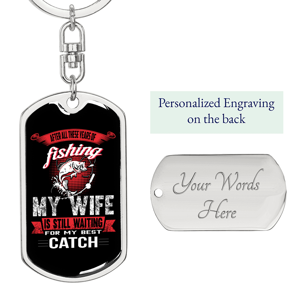 Wife Waiting Fishing Keychain Stainless Steel or 18k Gold Dog Tag Keyring-Express Your Love Gifts
