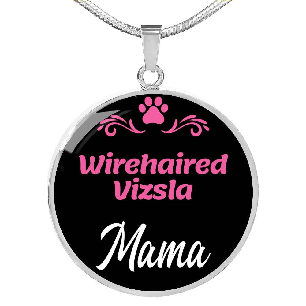 Wirehaired Vizsla Mama Necklace Circle Pendant Stainless Steel or 18k Gold 18-22" Dog Mom Pendant-Express Your Love Gifts