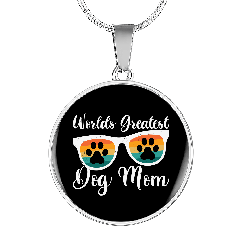 Worlds Greatest Dog Mom Circle Necklace Stainless Steel or 18k Gold 18-22"-Express Your Love Gifts