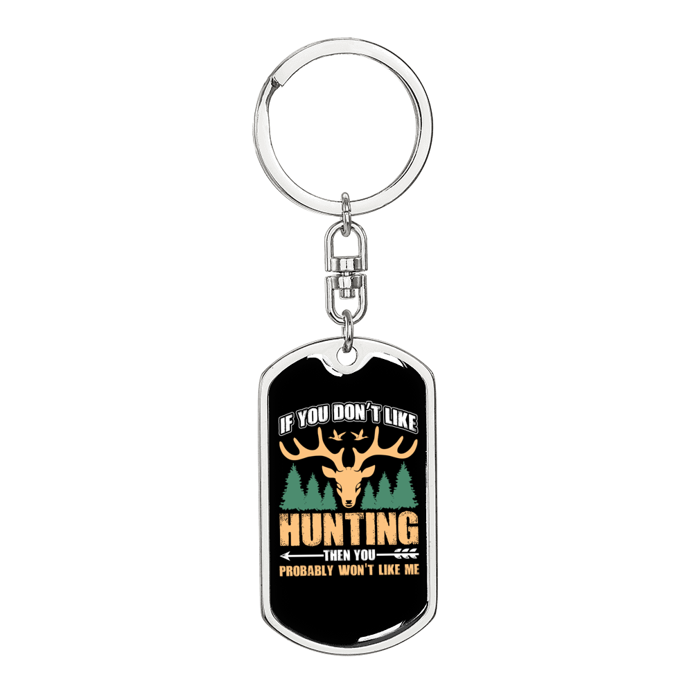 You Don'T Like Me Hunter'S Keychain Gift Stainless Steel or 18k Gold Dog Tag Keyring-Express Your Love Gifts